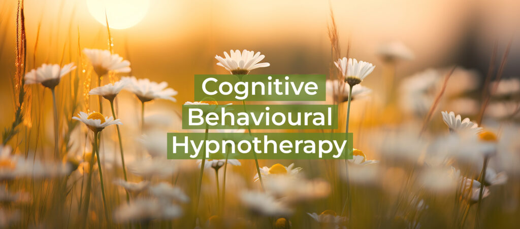 Cognitive Behavioural Hypnotherapy (CBH)